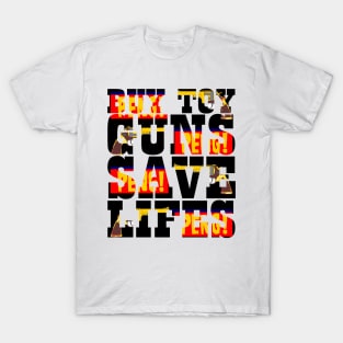 Buy Toy Guns Save Lives T-Shirt